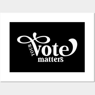 Your Vote Matters Posters and Art